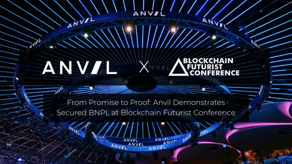 From Promise to Proof: Anvil Demonstrates Secured BNPL at Blockchain Futurist Conference Blockchain Futurist Conference